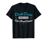 Death Doula Embracing Life's Final Chapter Job T-Shirt