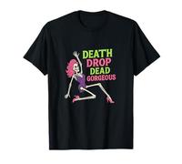 Death Drop Dead Gorgeous Halloween Drag Queen Skeleton Dance T-Shirt