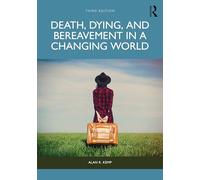 Death, Dying, and Bereavement in a Changing World