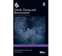 Death, Dying and Bereavement: New Sociological Perspectives (Sociological Futures)