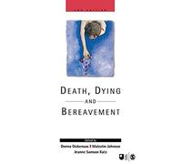 Death, Dying and Bereavement (Published in association with The Open University)