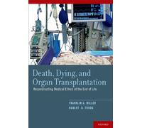 Death, Dying, and Organ Transplantation: Reconstructing Medical Ethics at the End of Life