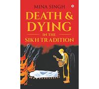Death & Dying in the Sikh Tradition