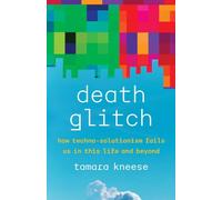Death Glitch: How Techno-Solutionism Fails Us in This Life and Beyond