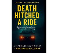 Death Hitched a Ride: A Psychological Thriller (The Spiral Road Trilogy)