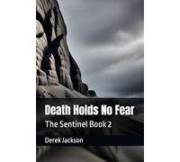 Death Holds No Fear: The Sentinel Book 2