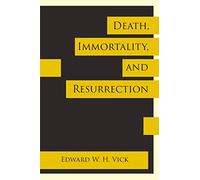 Death, Immortality, and Resurrection