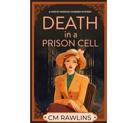 Death in a Prison Cell: A 1920s Murder Mystery: 2 (The Maeve Morgan Historical Cozy Mystery Series)