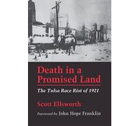 Death in a Promised Land : The Tulsa Race Riot of 1921