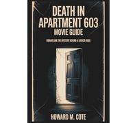 Death in apartment 603 Movie Guide: Unraveling the Mystery Behind a Locked Door