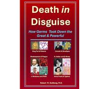Death in Disguise: How Germs Took Down the Great and Powerful