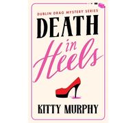 Death in Heels: 1 (Dublin Drag Mysteries)
