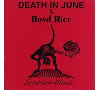Death In June/Boyd Rice - Scorpion Wind
