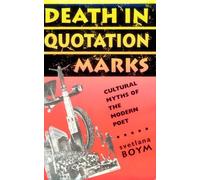 Death in Quotation Marks - Cultural Myths of the Modern Poet (HARVARD STUDIES IN COMPARATIVE LITERATURE)