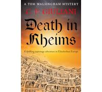 Death in Rheims: A thrilling espionage adventure in Elizabethan Europe (Tom Walsingham Mysteries)