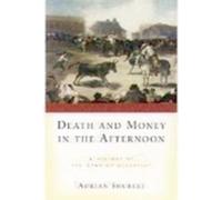 Death in the Afternoon: A History of the Spanish Bullfight