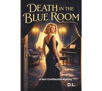 Death in the Blue Room: A Hart Confidential Mystery (A Lena Hart Jazz Mystery)