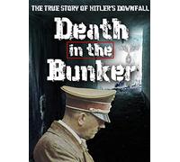 Death in the Bunker: The True Story of Hitler's Downfall