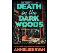 Death in the Dark Woods: 2 (A Monster Hunter Mystery)
