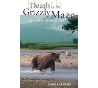 Death in the Grizzly Maze: The Timothy Treadwell Story