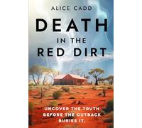 Death In The Red Dirt: Uncover the Truth Before the Outback Buries It: 1 (Outback Mind)