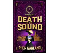 Death in the Sound: Death and diamonds in the green heart of Aotearoa: 2 (The Versipellis Mysteries)