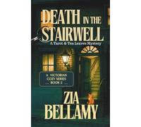 Death in the Stairwell: A Victorian Cozy Mystery with Paranormal Elements (Tarots and Tea Leaves Mysteries)