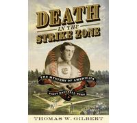 Death in the Strike Zone : The Mystery of America’s First Baseball Hero