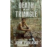 Death in the Triangle: A Vietnam War Story