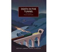 Death in the Tunnel (British Library Crime Classics) by Miles Burton (2016-05-10)