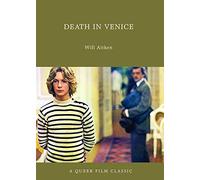 Death in Venice : A Queer Film Classic (Queer Film Classics)