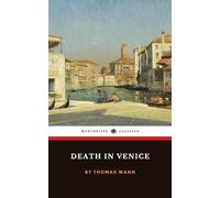 Death in Venice: The 1912 Literary Classic Annotated