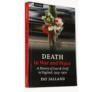 Death in War and Peace: A History of Loss and Grief in England, 1914-1970