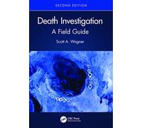 Death Investigation: A Field Guide