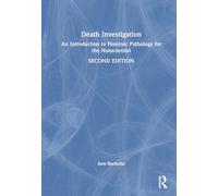 Death Investigation: An Introduction to Forensic Pathology for the Nonscientist