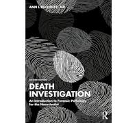 Death Investigation : An Introduction to Forensic Pathology for the Nonscientist