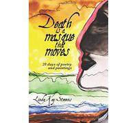 Death is a Masque that Moves: 28 Days of Poetry and Paintings
