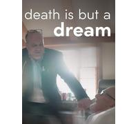 Death Is But a Dream