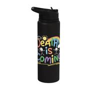 Death is Coming Funny Sarcastic Dark Humor Product Stainless Steel Insulated Water Bottle