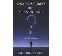 Death Is Cured but Meaning Isn’t: Notes from a World Without an Ending