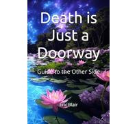 Death is Just a Doorway: Guide to the Other Side: 1
