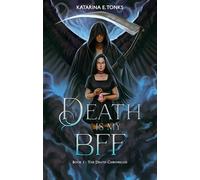 Death Is My Bff: 1 (The Death Chronicles)
