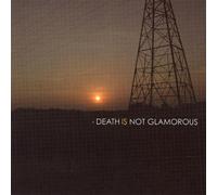 Death Is Not Glamorous