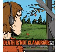 Death Is Not Glamorous - Wide Eyes