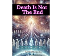Death Is Not The End: Uncovering the Soul’s Journey with Dolores Cannon and Michael Newton