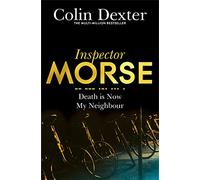 Death is Now My Neighbour: (Inspector Morse Mysteries)