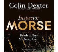 Death is Now My Neighbour: The Twelfth Case in the Classic Inspector Morse Series