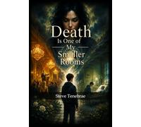Death Is One of My Smaller Rooms