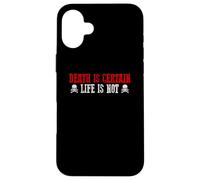 Death is sure, life is not thoughtful Case for iPhone 16 Plus