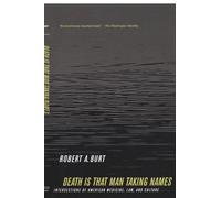Death Is That Man Taking Names : Intersections of American Medicine, Law, and Culture